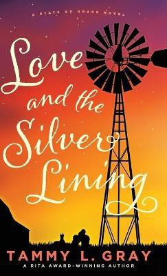 Love and the Silver Lining(English, Hardcover, Gray Tammy L.)
