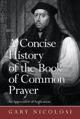 A Concise History of the Book of Common Prayer(English, Paperback, Nicolosi Gary)