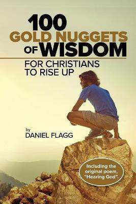 100 Gold Nuggets of Wisdom for Christians to Rise Up(English, Paperback, Flagg Daniel)