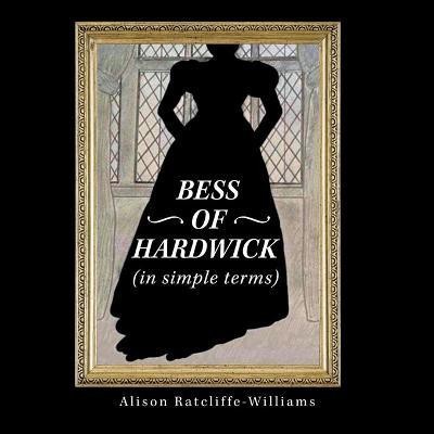 Bess of Hardwick (In Simple Terms)(English, Paperback, Ratcliffe-Williams Alison)