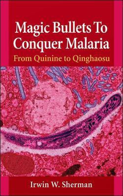 Magic Bullets to Conquer Malaria(English, Electronic book text, Sherman Irwin W Professor of Biology)
