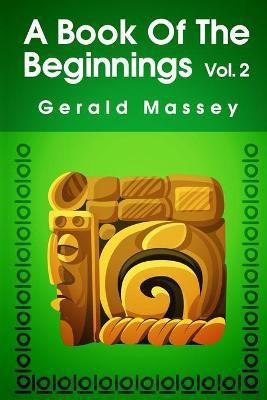 A Book of the Beginnings (Volume 2) Paperback(English, Paperback, Massey Gerald)