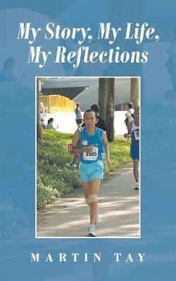 My Story, My Life, My Reflections(English, Paperback, Tay Martin)