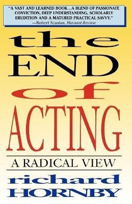 The End of Acting(English, Paperback, Hornby Richard)