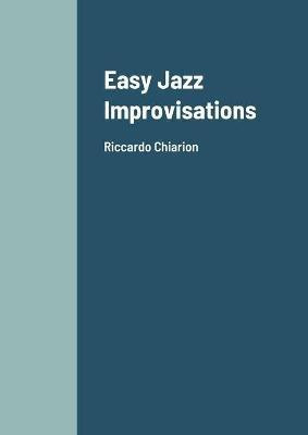 Easy Jazz Improvisations(English, Paperback, Chiarion Riccardo)