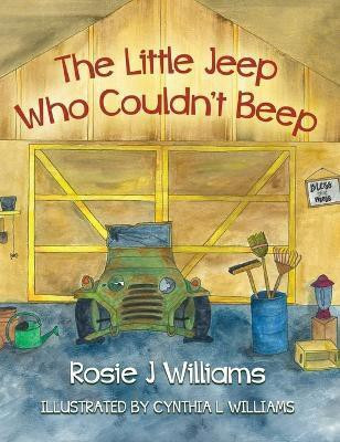 The Little Jeep Who Couldn't Beep(English, Hardcover, Williams Rosie)