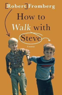 How to Walk with Steve(English, Paperback, Fromberg Robert)