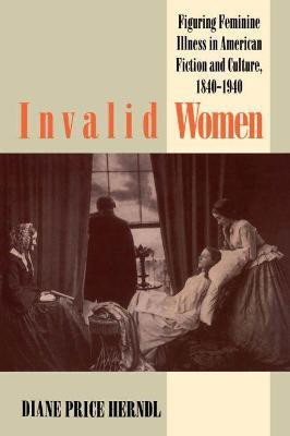 Invalid Women(English, Paperback, Herndl Diane Price)