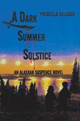 A Dark Summer Solstice(English, Paperback, Delgado Priscilla)