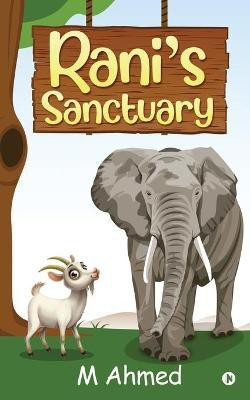 Rani's Sanctuary(English, Paperback, M Ahmed)