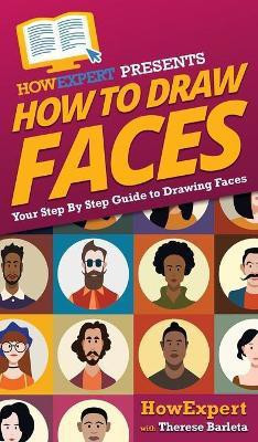 How To Draw Faces(English, Hardcover, Howexpert Therese)