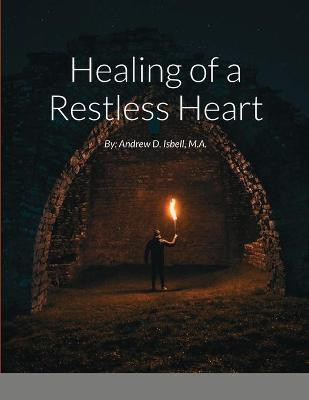 Healing of a Restless Heart(English, Paperback, Isbell M a Andrew D)