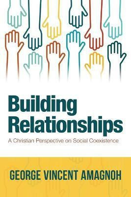 Building Relationships(English, Paperback, Amagnoh George Vincent)