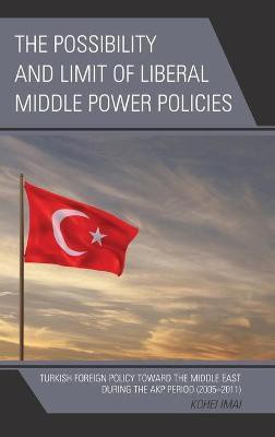 The Possibility and Limit of Liberal Middle Power Policies(English, Hardcover, Imai Kohei)