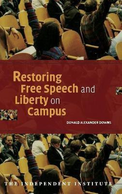 Restoring Free Speech and Liberty on Campus(English, Hardcover, Downs Donald Alexander)