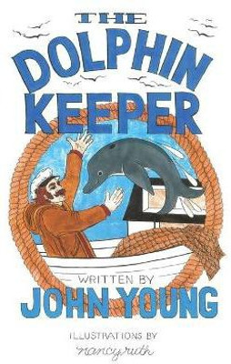 The Dolphin Keeper(English, Hardcover, Young John)