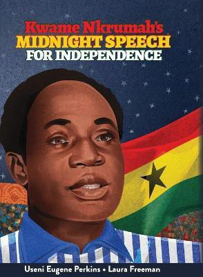 Kwame Nkrumah Midnight Speech for Independence(English, Hardcover, Perkins Useni E)