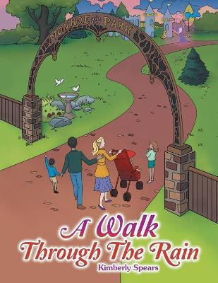 A Walk Through the Rain(English, Paperback, Spears Kimberly)