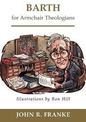 Barth for Armchair Theologians(English, Paperback, Franke John R.)