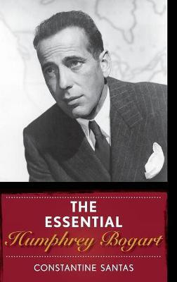 The Essential Humphrey Bogart(English, Hardcover, Santas Constantine)