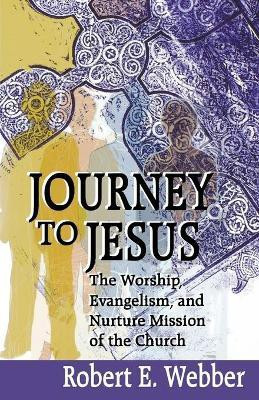 Journey to Jesus(English, Paperback, Webber Robert E.)