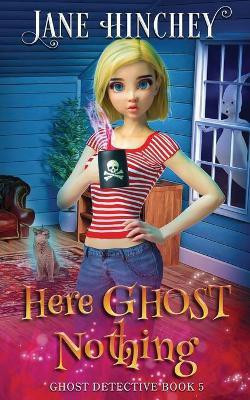 Here Ghost Nothing(English, Paperback, Hinchey Jane)