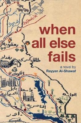 When All Else Fails(English, Paperback, Al-Shawaf Rayyan)