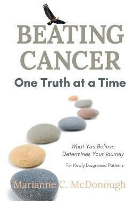 Beating Cancer One Truth at a Time(English, Paperback, McDonough Marianne C)