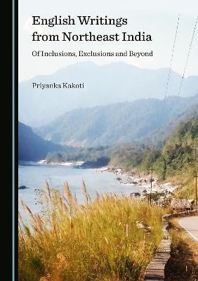 English Writings from Northeast India(English, Hardcover, Kakoti Priyanka)