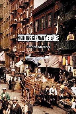 Fighting Germany's Spies(English, Paperback, Strother French)