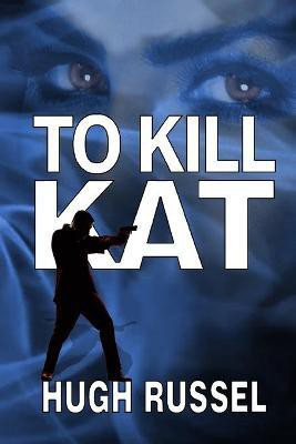 To Kill Kat(English, Paperback, Russel Hugh A)