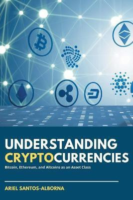 Understanding Cryptocurrencies(English, Paperback, Santos-Alborna Ariel)