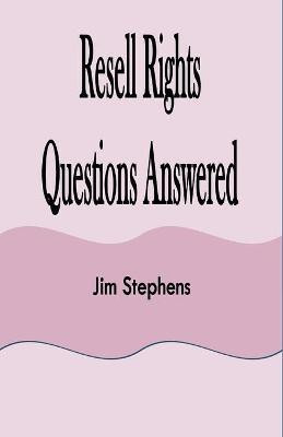 Resell Rights Questions Answered(English, Paperback, Stephens Jim)
