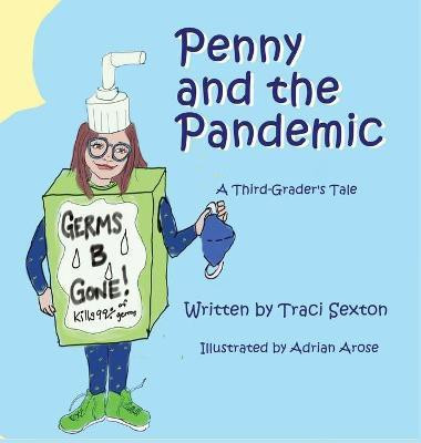 Penny and the Pandemic(English, Hardcover, Sexton Traci)