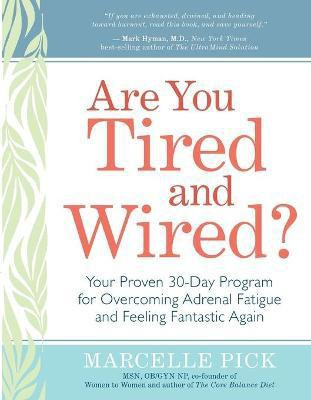Are You Tired and Wired?(English, Paperback, Pick Marcelle MSN, OBGYN)