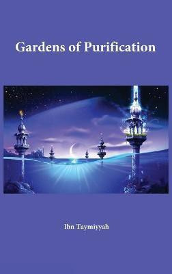 Gardens of Purification(English, Hardcover, Al-Imam Ibn Taymiyyah)