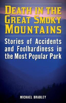 Death in the Great Smoky Mountains(English, Paperback, Bradley Michael R.)