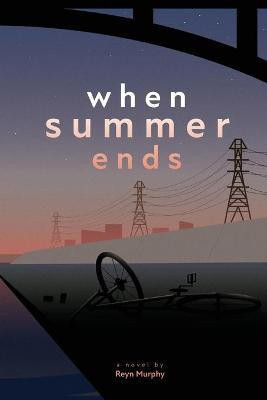 When Summer Ends(English, Paperback, Murphy Reyn)
