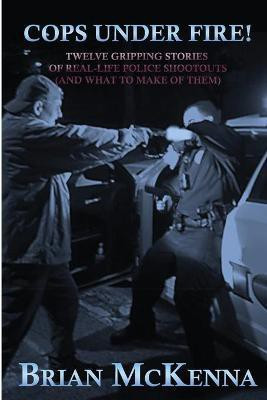 Cops Under Fire!(English, Paperback, McKenna Brian)