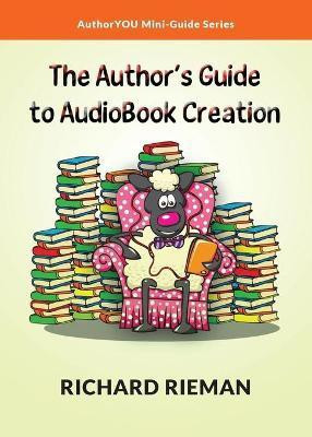 The Author's Guide to AudioBook Creation(English, Paperback, Rieman Richard)