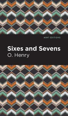 Sixes and Sevens(English, Hardcover, Henry O.)