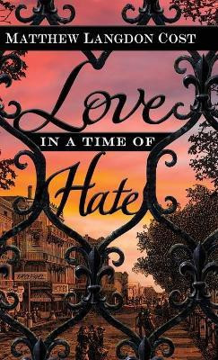 Love in a Time of Hate(English, Hardcover, Cost Matthew Langdon)