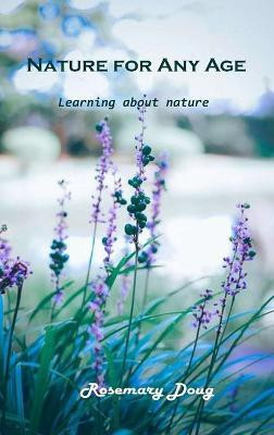 Nature for Any Age(English, Hardcover, Rosemary Doug)