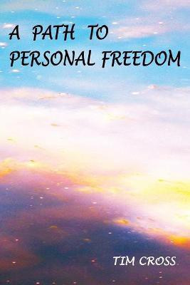 A Path to Personal Freedom(English, Paperback, Cross Tim)