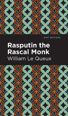 Rasputin the Rascal Monk(English, Hardcover, Queux William Le)