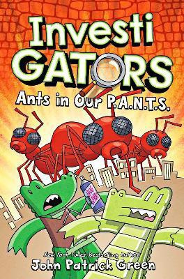 InvestiGators: Ants in Our P.A.N.T.S.(English, Paperback, Green John Patrick)