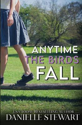 Anytime the Birds Fall(English, Paperback, Stewart Danielle)