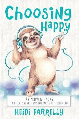 Choosing Happy(English, Paperback, Farrelly Heidi)