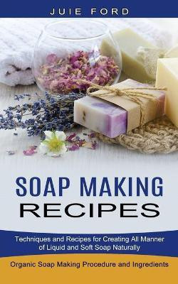 Soap Making Recipes(English, Paperback, Ford Julie)