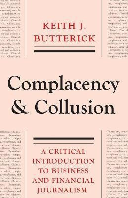 Complacency and Collusion(English, Paperback, Butterick Keith J.)